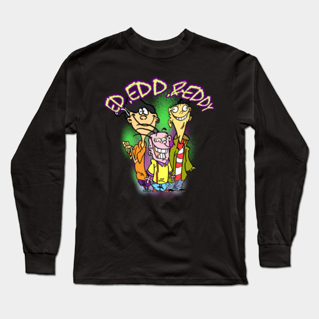 Ededdeddy Ed Edd N Eddy Long Sleeve T Shirt Teepublic 6858